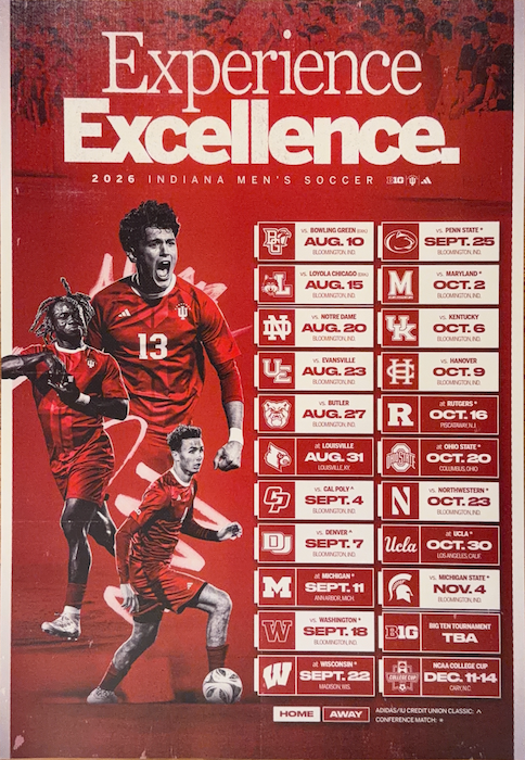 A red promotional poster for the 2026 Indiana Men's Soccer team, featuring three soccer players in red jerseys on the left and a vertical list of match dates and opponents on the right under the text 'Experience Excellence.'.